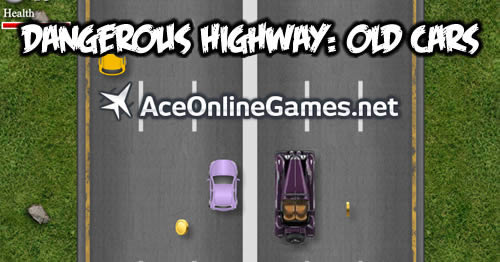 Avoid Cars Classic Dangerous Highway: Old Cars | AceOnlineGames.net