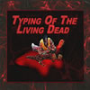 Typing of the Living Dead