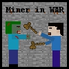 Miner In WAR