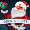 Drop the Gift