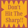 Don’t Hit The Sharp!!
