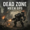 Dead Zone Mech Ops