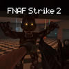 FNAF Strike 2