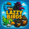 Lazzy Birds